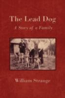 The Lead Dog: A Story of a Family 1434376990 Book Cover