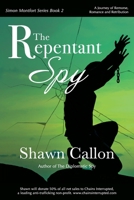The Repentant Spy: A Journey of Remorse, Romance and Retribution B09RG624SN Book Cover