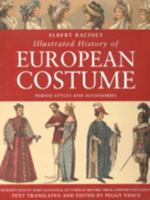 Illustrated History of European Costume 1855857243 Book Cover