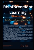 Reinforcement Learning Hands-on: Code, Train, and Deploy Intelligent Agents. B0FFBR556X Book Cover