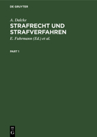 Strafrecht Und Strafverfahren: Eine Sammlung Der Wichtigsten Gesetze Des Strafrechts Und Des Strafverfahrens Mit Erläuterungen. Für Den Praktiker Zum 311235589X Book Cover