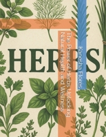 The Power of Herbs Unlocking Natural Health and Wellness (Natural Living) B0FDW81KKN Book Cover