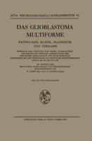 Das Glioblastoma Multiforme: Pathologie, Klinik, Diagnostik Und Therapie 3662277301 Book Cover