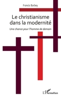 CHRISTIANISME DANS LA MODERNITE (French Edition) 2343018561 Book Cover