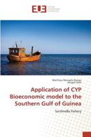 Application of CYP Bioeconomic model to the Southern Gulf of Guinea 3639502973 Book Cover