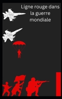 Ligne rouge dans la guerre mondiale B0C1J1XNQQ Book Cover