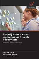 Rozwój szkolnictwa wyzszego na trzech poziomach (Polish Edition) 6208862264 Book Cover