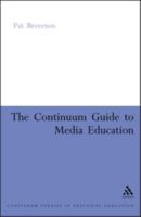 Continuum Guide to Media Education 0826477739 Book Cover