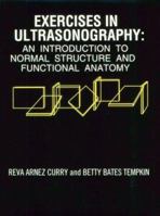 Exercises in Ultrasonography: An Introduction to Normal Structure and Functional Anatomy 0721649629 Book Cover
