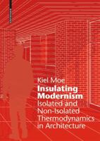 Insulating Modernism: Isolated and Non-Isolated Thermodynamics in Architecture 3038215392 Book Cover