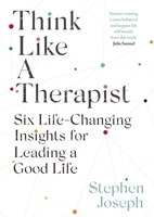 Think Like a Therapist: Six Life-Changing Insights for Leading a Good Life 0349431876 Book Cover