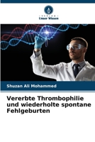 Vererbte Thrombophilie und wiederholte spontane Fehlgeburten (German Edition) 6208879159 Book Cover