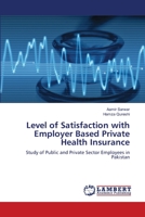 Level of Satisfaction with Employer Based Private Health Insurance 3659167800 Book Cover