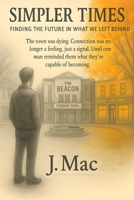 Simpler Times: Finding the future in what we left behind B0G2SZVK6W Book Cover