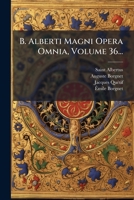 B. Alberti Magni Opera Omnia, Volume 36... (Latin Edition) 1024536971 Book Cover