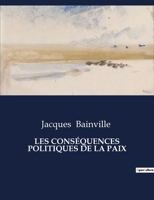 Les Conséquences Politiques de la Paix (French Edition) B0CML95JC8 Book Cover