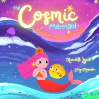 The Cosmic Mermaid and the Little Pufferfish B0GVJB794Q Book Cover