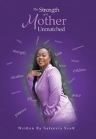 The Strength of a Mother Is Unmatched 1669822419 Book Cover