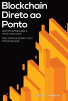 Blockchain Direto ao Ponto B08Z1RN28S Book Cover