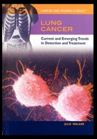 Lung Cancer: Current And Emerging Trends in Detection And Treatment 1435837436 Book Cover