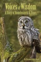 Voices of Wisdom: A Story of Homelessness & Hope 1545574316 Book Cover