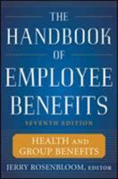 The Handbook of Employee Benefits: Health and Group Benefitsthe Handbook of Employee Benefits: Health and Group Benefits 7/E 7/E 007174598X Book Cover