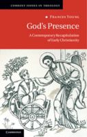 God's Presence: A Contemporary Recapitulation of Early Christianity 1107642787 Book Cover