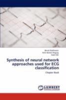 Synthesis of neural network approaches used for ECG classification: Chapter Book 3847315072 Book Cover