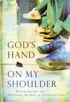 Gods Hand on My Shoulder/Teens: Experienceing the Presence of God in Everyday Life (Gods Hand on My Shoulder) 1562929933 Book Cover