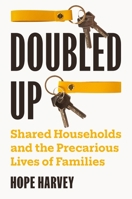 Doubled Up: Shared Households and the Precarious Lives of Families 0691247021 Book Cover