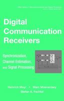 Digital Communication Receivers, Vol. 2: Synchronization, Channel Estimation, and Signal Processing 0471502758 Book Cover