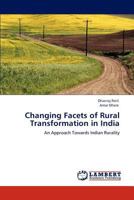 Changing Facets of Rural Transformation in India: An Approach Towards Indian Rurality 3847346849 Book Cover