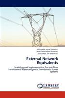 External Network Equivalents: Modeling and Implementation for Real-Time Simulation of Electromagnetic Transients in Power Systems 3848405210 Book Cover
