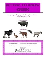 Getting to Know Greek: Combined Student Textbook & Workbook 0557953669 Book Cover