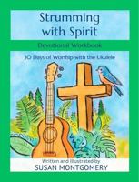 Strumming with Spirit Devotional Workbook: 30 Days of Worship with the Ukulele B0FMRNQKWM Book Cover
