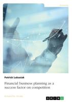 Financial business planning as a success factor on competition 366893763X Book Cover