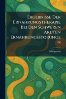 ergebnisse der ernahrungstherapie bei den schweren akuten ernahrungsstorungen (German Edition) 1025635272 Book Cover