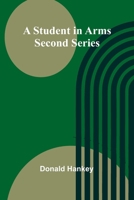 A Student in Arms: Second Series 9364733002 Book Cover