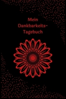 Mein Dankbarkeits-Tagebuch: Journal - zum Ausfüllen - Blüten-Motiv - Insgesamt 135 Seiten - Maße ca. DIN A5 (German Edition) 1697611370 Book Cover