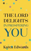 The Lord Delights in Prospering You 1637453779 Book Cover