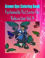 Grown Ups Coloring Book Fashionable Patterns for Relaxation Vol. 4 1534726527 Book Cover