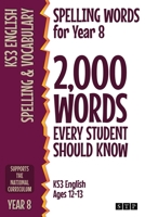 Spelling Words for Year 8: 2,000 Words Every Student Should Know (KS3 English Ages 12-13) (2,000 Spelling Words 1912956330 Book Cover