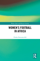 Women's Football in Africa (Women, Sport and Physical Activity) 1032665610 Book Cover