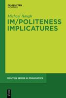 Im/Politeness Implicatures 3110483297 Book Cover