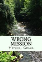 Wrong Mission 1495341542 Book Cover