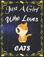 Just A Girl Who Loves Cats: Cute cat Sketchbook for Girls with 135+ Pages of 8.5"x11" Blank Paper Sketch Pad for Drawing, Doodling, Writing or Learning to Draw Sketch Books For Kids 1678338931 Book Cover