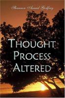 Thought Process Altered 1413736041 Book Cover