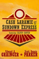 Cash Laramie and the Sundown Express 1943035326 Book Cover