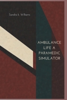 Ambulance life: A paramedic stimulator B0DZLC32TX Book Cover