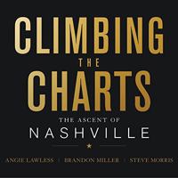 Climbing the Charts: The Ascent of Nashville 1544508573 Book Cover